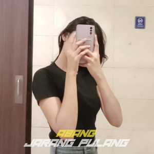 ABANG JARANG PULANG by PUGEXX