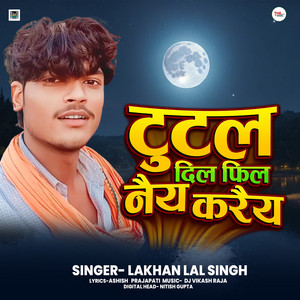 Lakhan Lal Singh - Tutal Dil Feel Nay Karai