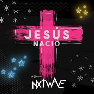 Nxtwave - Jesús Nació
