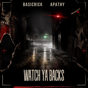 Watch Ya Backs by BasicRick, Apathy