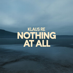Nothing At All by Klaus Re
