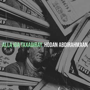 Hodan Abdirahman - Alla Iga Taxadiray