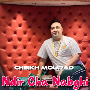 Cheikh Mourad - Ndir Cha Nabghi