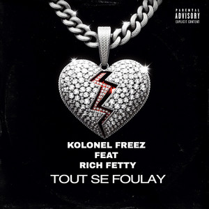 Kolonel Freez - Tout Se Foulay (feat. Rich Fetty)