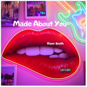Made About You by Riser Smith