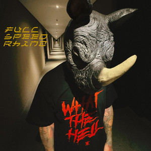 What the Hell by Full Speed Rhino