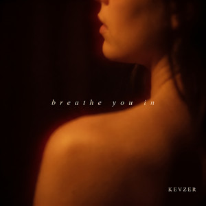 Breathe You In by Kevzer