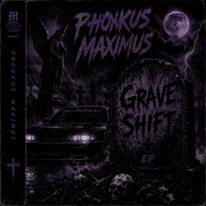 Grave Shift by PHONKUS MAXIMUS