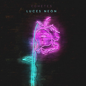 Luces Neón by Cohetes