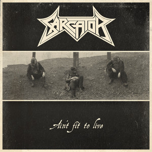 Ain't Fit To Live by Sarcator