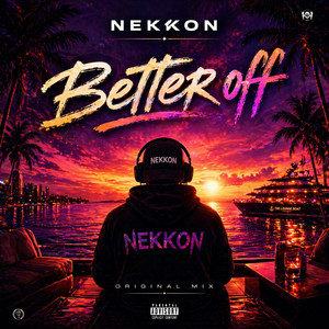 NeKKoN Better off (original) by NeKKoN, Taylor De Ridder