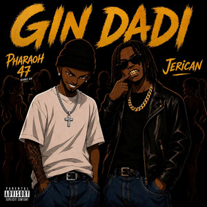 Gin Dadi by Pharaoh 47, Jerican