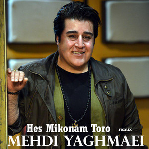 Hess Mikonam Toro (Remix) — Mehdi Yaghmaei cover art