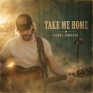 Take Me Home by Robby Johnson