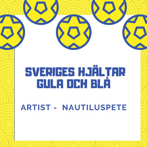 Sveriges hjältar (Gula och blå) (VM låt 2026) by Nautiluspete