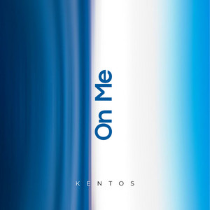 On Me by KENTOS