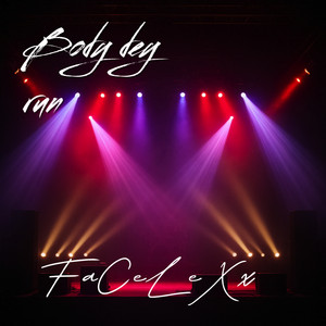 Body Dey Run by FaCeLeXx