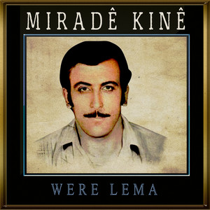 Miradê Kinê - Were Lema
