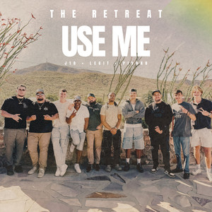 Use Me by J10, Legit, THE RETREAT, Pishko