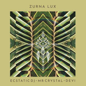 Zurna Lux by EcstaticDj, Devi, Mr Crystal