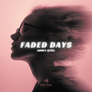 Faded Days by Ahmet Çeğil