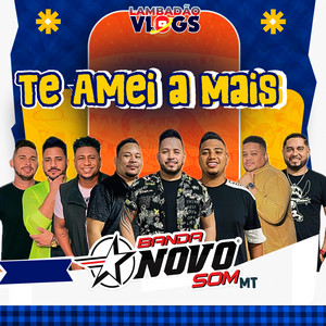 Banda Novo Som MT - Te Amei a Mais