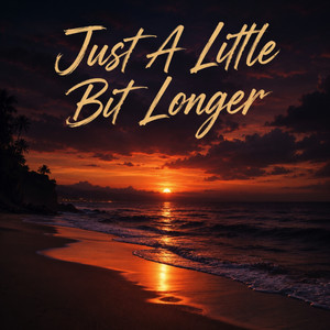 Just A Little Bit Longer by Zumbuma Bumal
