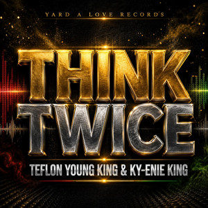 Think Twice by Teflon Young King, Ky-Enie King