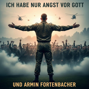 Ich Habe Nur Angst Vor Gott Und Armin Fortenbacher by FullCano