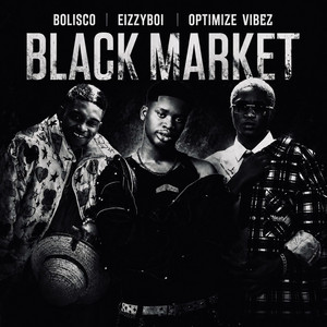 Black Market by Eizzyboi, Bolisco, OPTIMIZE VIBEZ