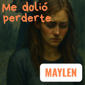 Me dolió perderte by MAYLEN