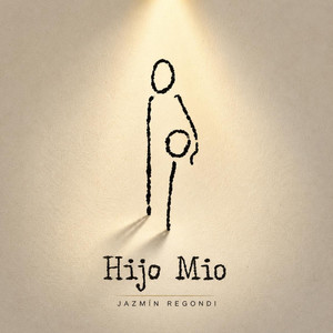 Hijo Mío by Jazmin Regondi