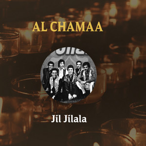 Jil Jilala - Al Chamaa
