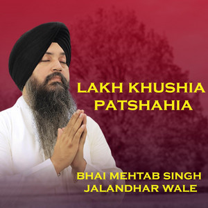 Bhai Mehtab Singh Ji Jalandhar Wale - Lakh Khushia Patshahia