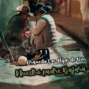Nuestro Padre Bajara by Orquesta Las Hijas de Dios