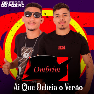 OS FERAS DO PIZEIRO - Ombrim (Ai Que Delícia o Verão)