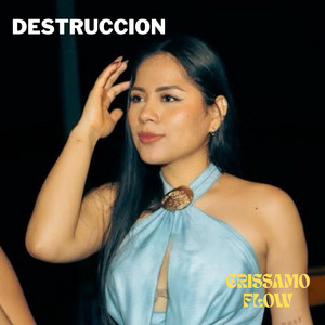 DESTRUCCION by CRISSAMO FLOW