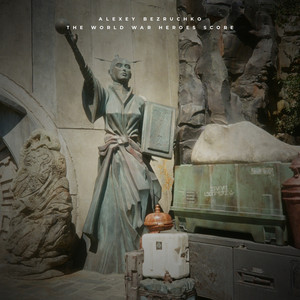Alexey Bezruchko - The World War Heroes Score
