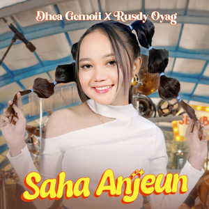 Saha Anjeun by Dhea Gemoii, Rusdy Oyag