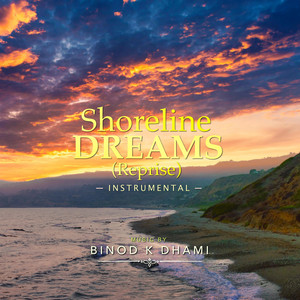 Shoreline Dreams (Reprise) by Binod K Dhami