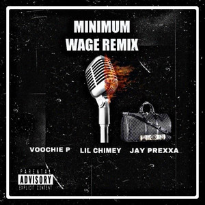 Minimum Wage - Remix by Lil Chimey, Voochie P, Jay Prexxa