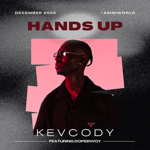 Hands Up (feat. Dopebwoy) by Kevcody, Dopebwoy