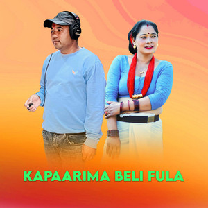 Ganesh Chaudhary - Kapaarima Beli Fula (feat. Saru Baukhahi)