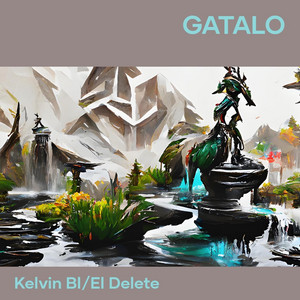 gatalo by Kelvin BL, El Delete