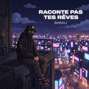 Raconte Pas Tes Rêves by BABALI