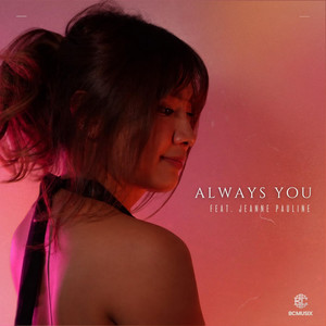 Always You by BCMUSIX, Jeanne Pauline