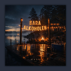 BARA ALKOHOLEN by HALV