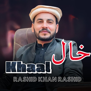 Rashid Khan Rashid - Khaal