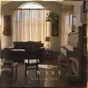 I Wake by Melody and Truth