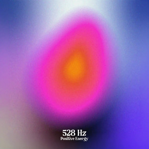 528 Hz Positive Energy